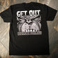 GET OUT SQUATCH T-SHIRT